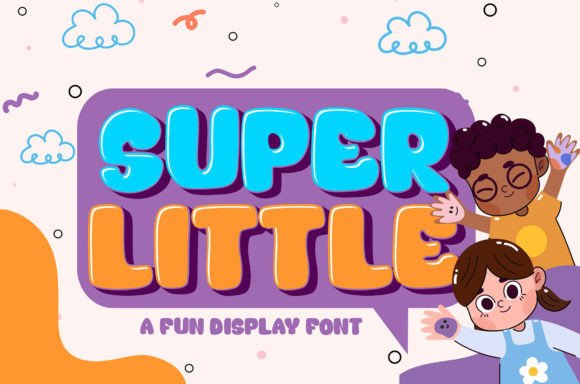 Super Little: The Font That Elevates Every Campaign